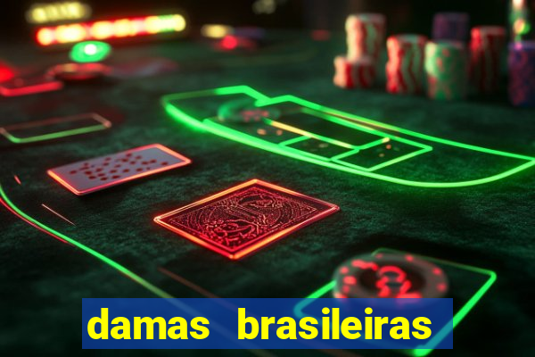 damas brasileiras jogar online